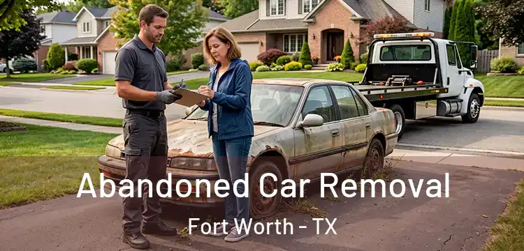Abandoned Car Removal Fort Worth - TX
