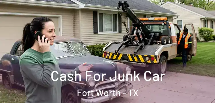 Cash For Junk Car Fort Worth - TX