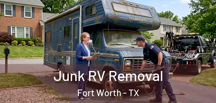 Junk RV Removal Fort Worth - TX